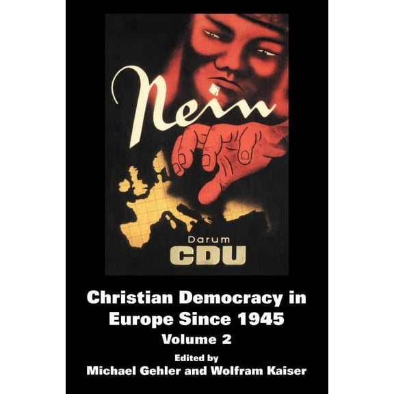 Christian Democracy in Europe Since 1945: Volume 2, (Paperback)