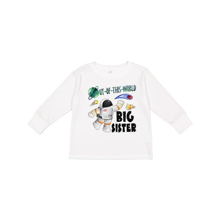 

Inktastic Out of This World Big Sister Astronaut in Space Gift Toddler Toddler Girl Long Sleeve T-Shirt