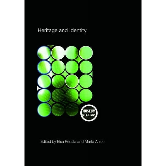 Museum Meanings Heritage and Identity: Engagement and Demission in the Contemporary World, (Paperback)