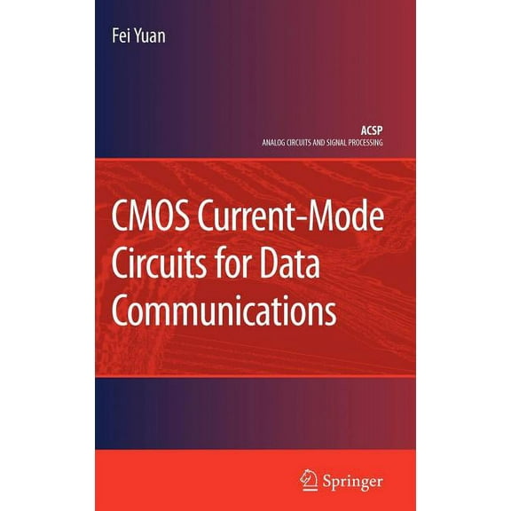 Analog Circuits and Signal Processing CMOS Current-Mode Circuits for Data Communications, (Hardcover)
