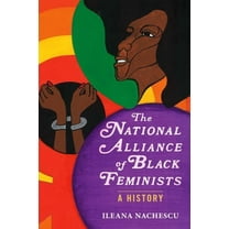 Women, Gender, and Sexuality in American The National Alliance of Black Feminists: A History, (Paperback)
