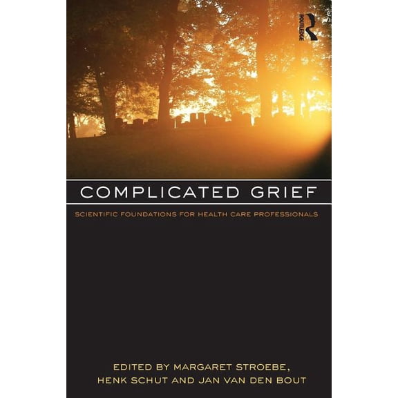 Complicated Grief: Scientific Foundations for Health Care Professionals, (Paperback)