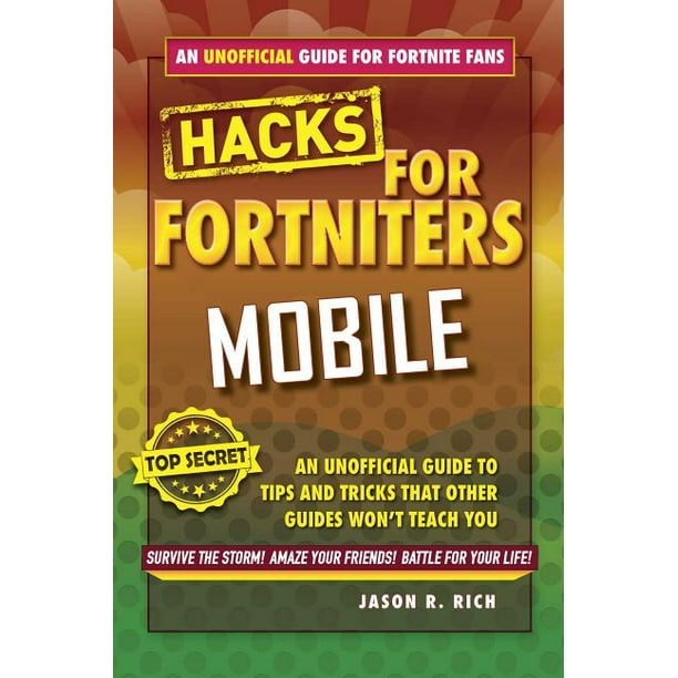 Lockbox Hacks Fortnite Fortnite Battle Royale Hacks For Mobile An Unofficial Guide To Tips And Tricks That Other Guides Won T Teach You Hardcover Walmart Com Walmart Com