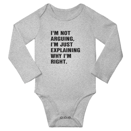 

I m Not Arguing I m Just Explaining Why I m Right Funny Baby Long Sleeve Clothing Bodysuits (Gray 6-12M)