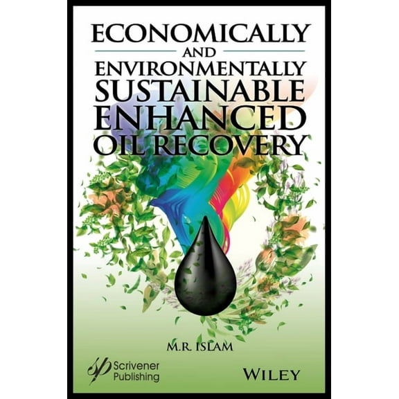 Economically and Environmentally Sustainable Enhanced Oil Recovery, (Hardcover)