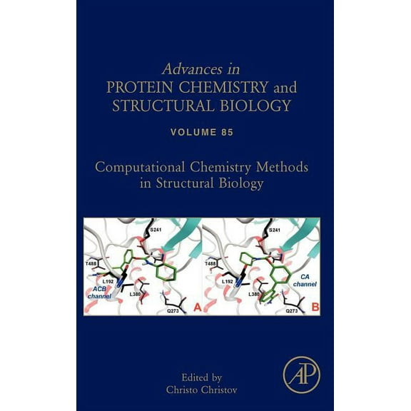 Advances in Protein Chemistry and Struct Computational Chemistry Methods in Structural Biology: Volume 85, Book 85, (Hardcover)
