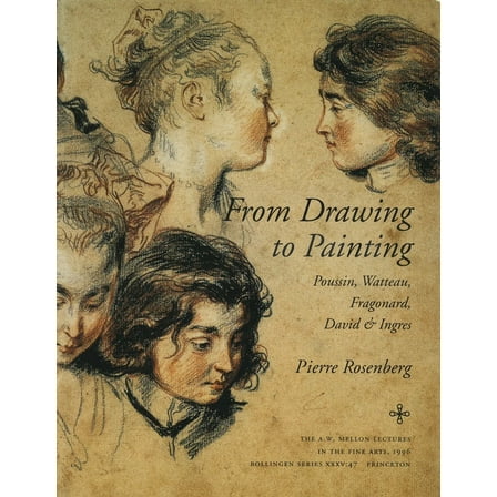 From Drawing to Painting: Poussin, Watteau, Fragonard, David, and Ingres, (Hardcover)
