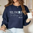 thumbnail image 5 of Under 10 dollars! Yes I'M Cold Me 24/7 Always Cold Sweatshirt For Women Crewneck Winter Freezing Sweatshirts Funny Pullover Hoodies, 5 of 6