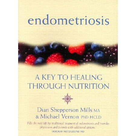 Endometriosis: A Key to Healing Through Nutrition