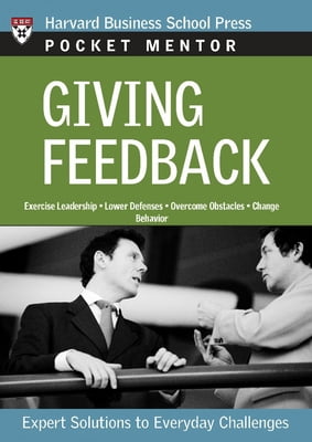 Pre-Owned Giving Feedback: Expert Solutions to Everyday Challenges (Paperback) 142210348X 9781422103487