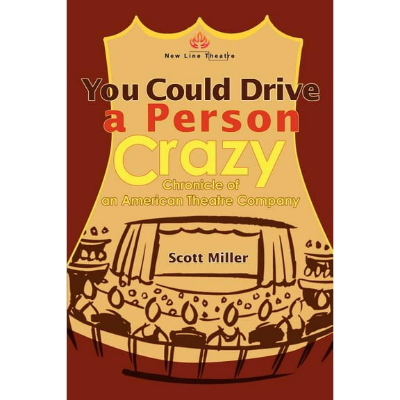 You Could Drive a Person Crazy: Chronicle of an American Theatre Company, (Paperback)