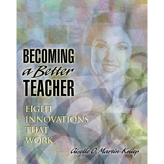 Becoming a Better Teacher: Eight Innovations That Work, (Paperback)