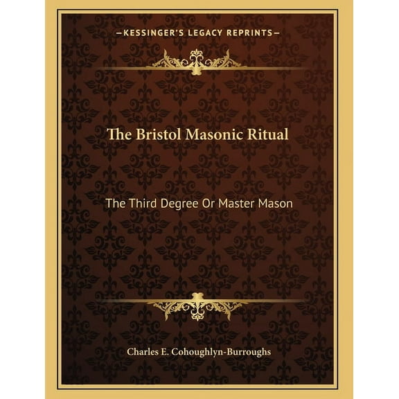 The Bristol Masonic Ritual: The Third Degree Or Master Mason, (Paperback)
