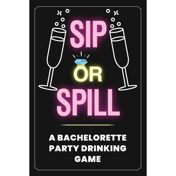Sip or Spill - Bachelorette Party Game (Paperback) - Walmart.com