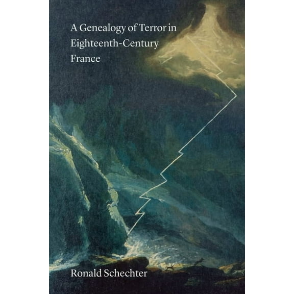 A Genealogy of Terror in Eighteenth-Century France, (Hardcover)