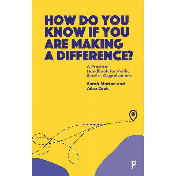 How Do You Know If You Are Making a Difference?: A Practical Handbook for Public Service Organisations (Paperback)