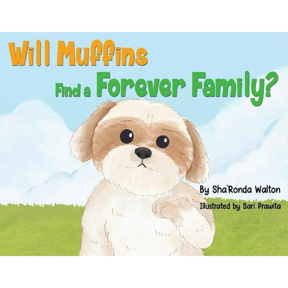 Muffins Will Muffins Find a Forever Family?: Volume 1, (Paperback)