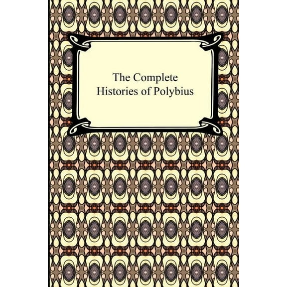 The Complete Histories of Polybius, (Paperback)