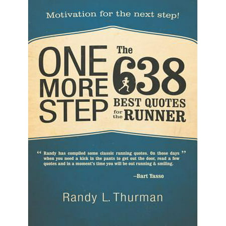 One More Step the 638 Best Quotes for the Runner -
