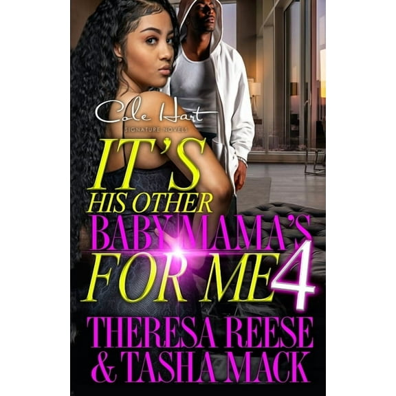 It's His Other Baby Mama's For Me 4: An Urban Romance: Finale (Paperback) by Tasha Mack, Theresa Reese