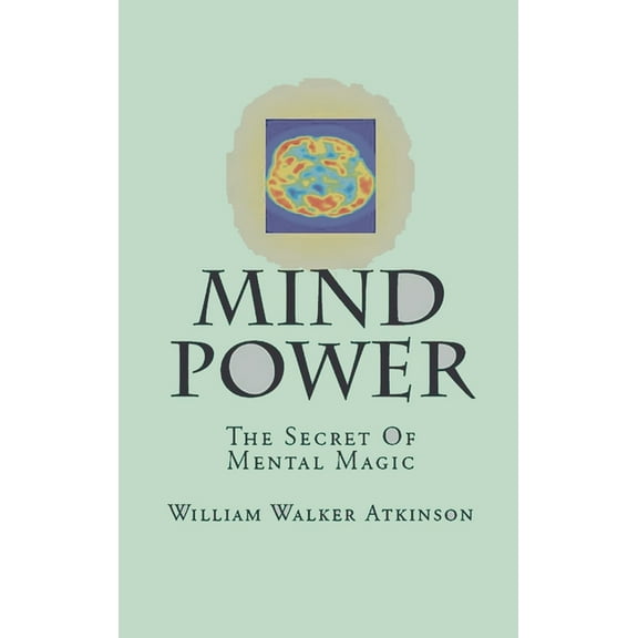 Mind-Power: The Secret Of Mental Magic (Hardcover)
