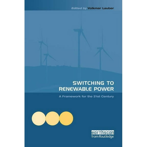 Switching to Renewable Power: A Framework for the 21st Century, (Paperback)
