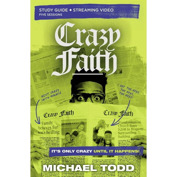 Crazy Faith Bible Study Guide Plus Streaming Video: It's Only Crazy Until It Happens, (Paperback)