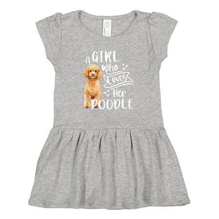 

Inktastic A Girl Who Loves Her Poodle Gift Toddler Girl Dress