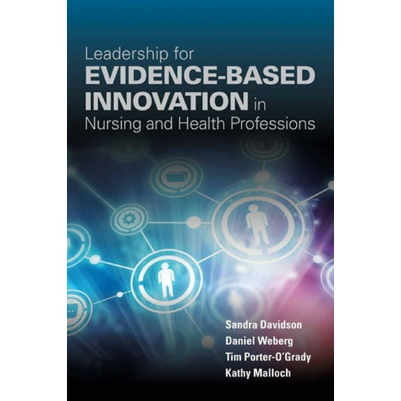 Pre-Owned Leadership for Evidence-Based Innovation in Nursing and Health Professions (Paperback) 1284099415 9781284099416