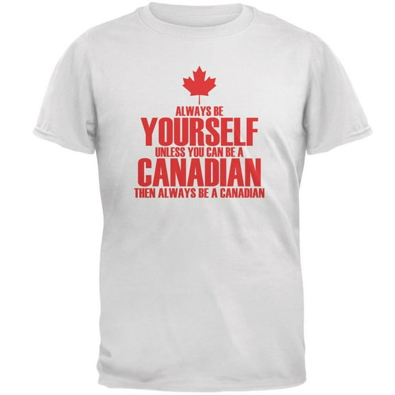 Always Be Yourself Canadian Mens T Shirt White X-LG
