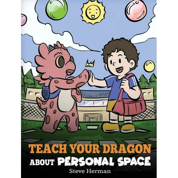 My Dragon Books Teach Your Dragon About Personal Space: A Story About Personal Space and Boundaries, Book 61, (Hardcover)