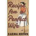 thumbnail image 1 of Pre-Owned Recipe for a Perfect Wife (Library Binding) 1432877283 9781432877286, 1 of 1