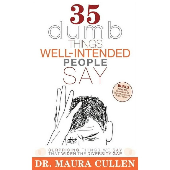 35 Dumb Things Well-Intended People Say: Surprising Things We Say That Widen the Diversity Gap (Paperback)