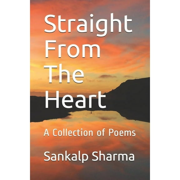Straight From The Heart: A Collection of Poems (Paperback)