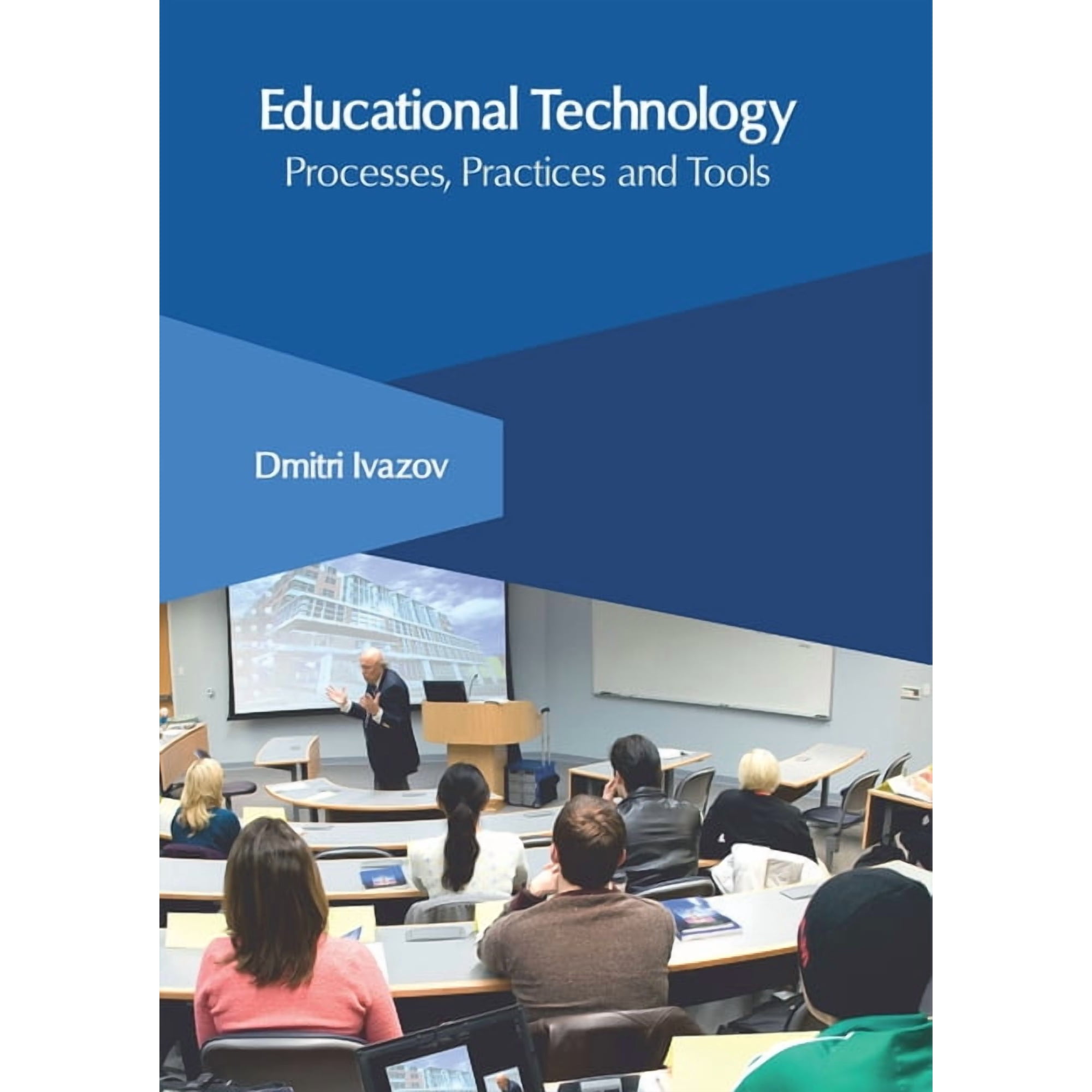 Educational Technology: Processes Practices and Tools (Hardcover)