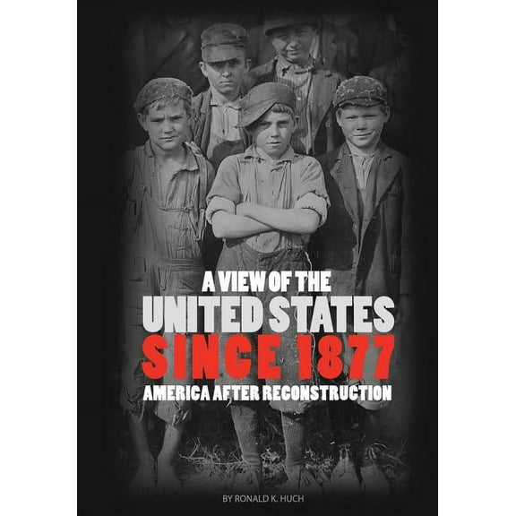 A View of the United States Since 1877: America After Reconstruction (First Edition), (Paperback)