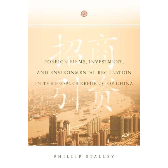 Foreign Firms, Investment, and Environmental Regulation in the People's Republic of China, (Hardcover)