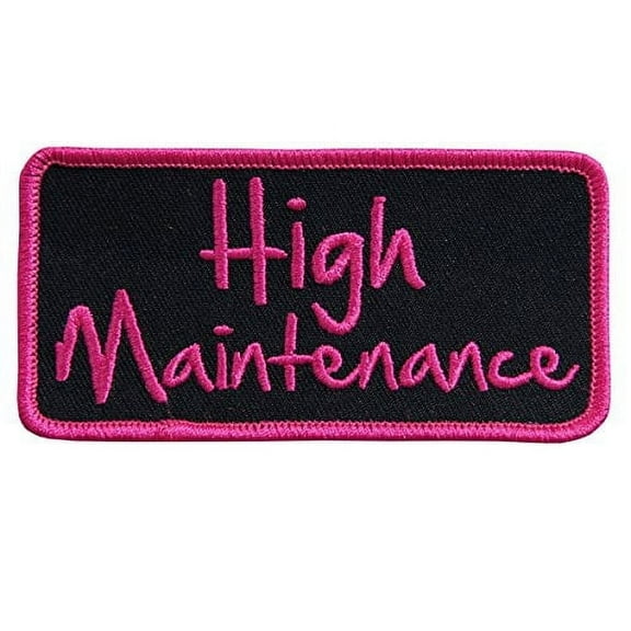 High Maintenance - Embroidered Iron-on/Saw-on Rayon Patch, Black & Pink - 4" x 2"
