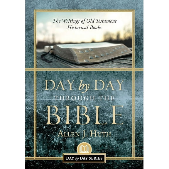 Day by Day Day by Day Through the Bible: The Writings of Old Testament Historical Books, (Paperback)