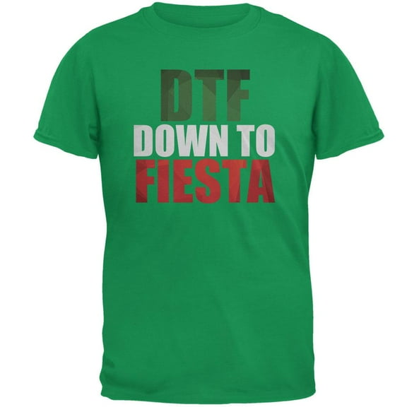 Cinco de Mayo - DTF, Down to Fiesta Irish Green Adult T-Shirt - Large