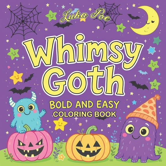 Whimsy Goth: Bold and Easy Coloring Book with Cute and Simple Spooky Designs, (Paperback)