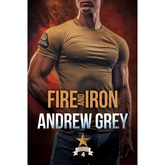 Carlisle Troopers Fire and Iron, (Paperback)