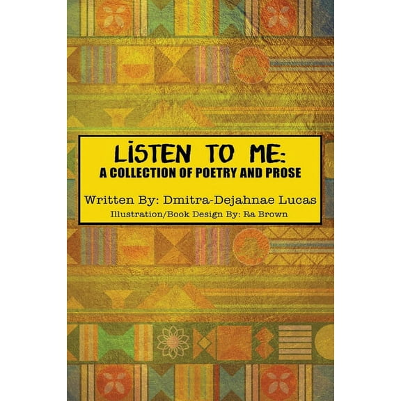 Listen to Me: A collection of poetry and prose, (Paperback)