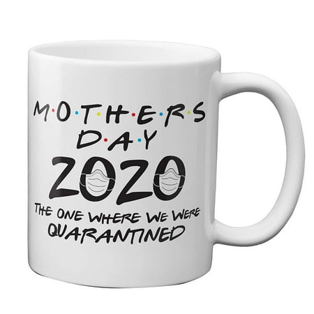 

Where Coffee Mug One The Mother s Quarantined Were Day 2020 We Glass&Bottle