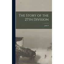 The Story of the 27th Division, (Hardcover)