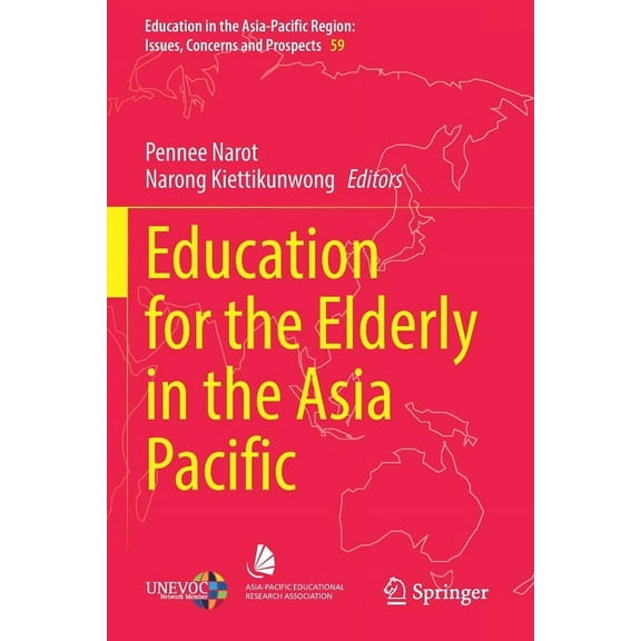 Education in the Asia-Pacific Region: Is Education for the Elderly in the Asia Pacific, Book 59, (Paperback)