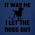 thumbnail image 3 of CafePress - It Was Me I Let The Dogs Out Kids T Shirt - Dark T-Shirt Kids XS-XL, 3 of 4