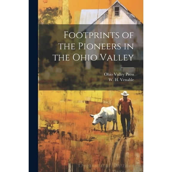 Footprints of the Pioneers in the Ohio Valley