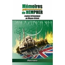 Mémoires de Hempher, espion britannique au Moyen-Orient: et l'hostilité contre l'Islam, (Paperback)