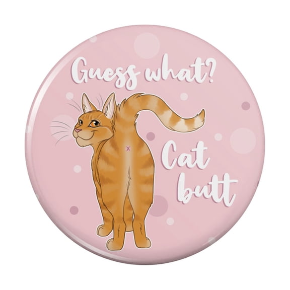 Guess What Cat Butt Kitchen Refrigerator Locker Button Magnet